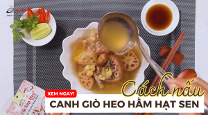 canh gio heo ham hat sen; cot sup heo quoc viet foods, alobogo.com